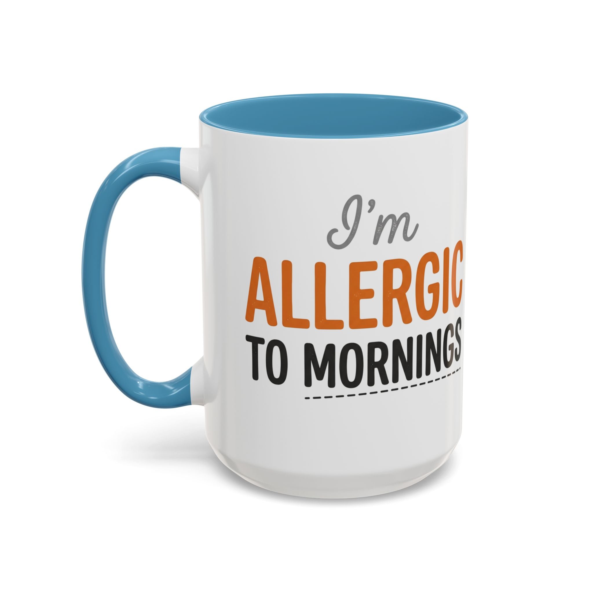 Coffee Mug — 'Im allergic to mornings' Accent Ceramic Cup