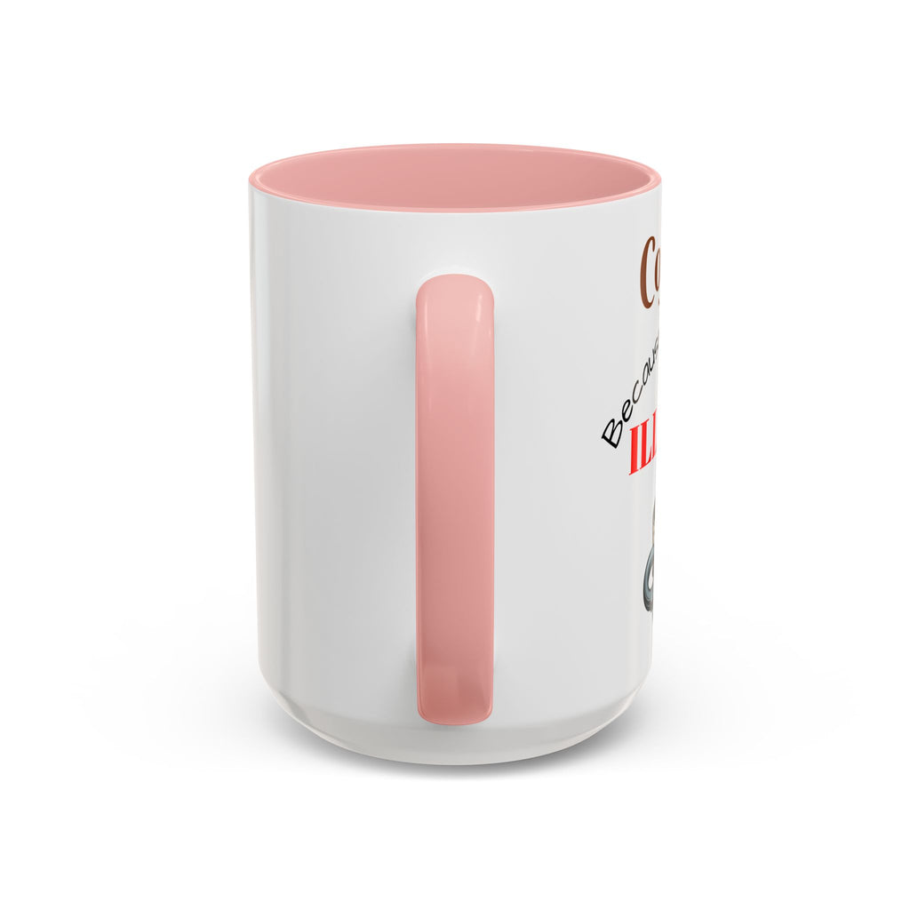 Coffee lovers mug "Coffee because murder is illegal".