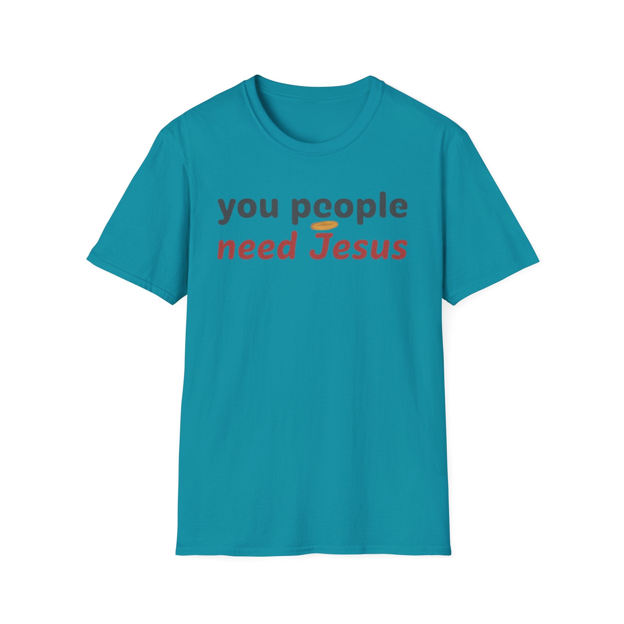 "You People Need Jesus" T-Shirt —Funny Christian Faith Graphic Tee