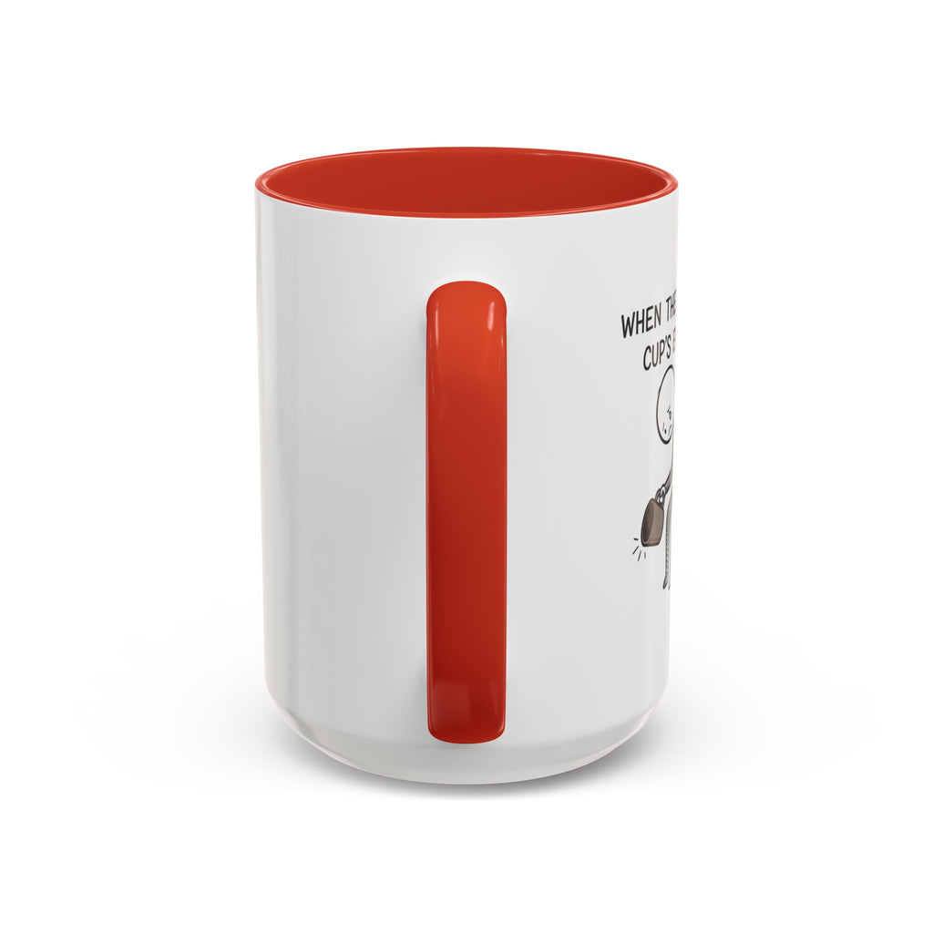 Funny mug-"When the coffee cup's out." Accent Coffee Mug