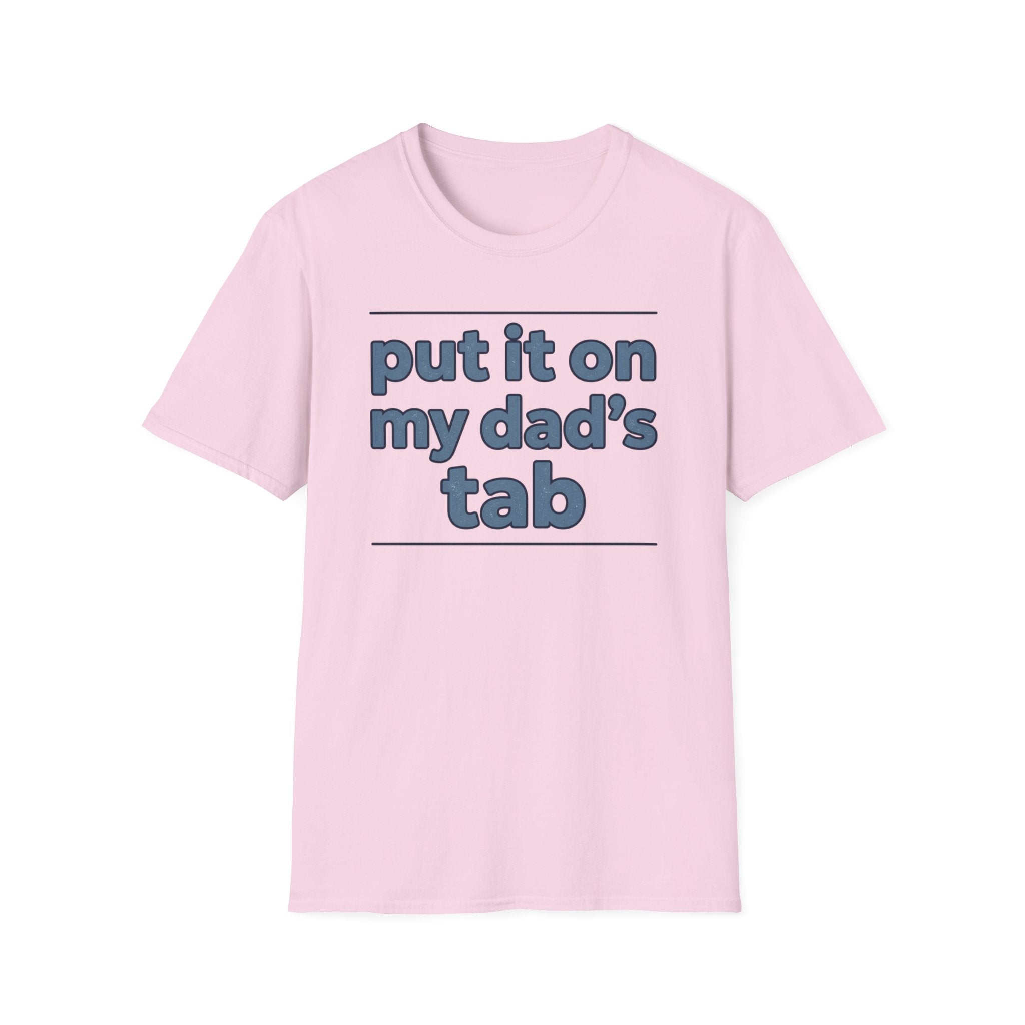 T-Shirt - "Put It On My Dad's Tab" Funny Family Father's Day Tee