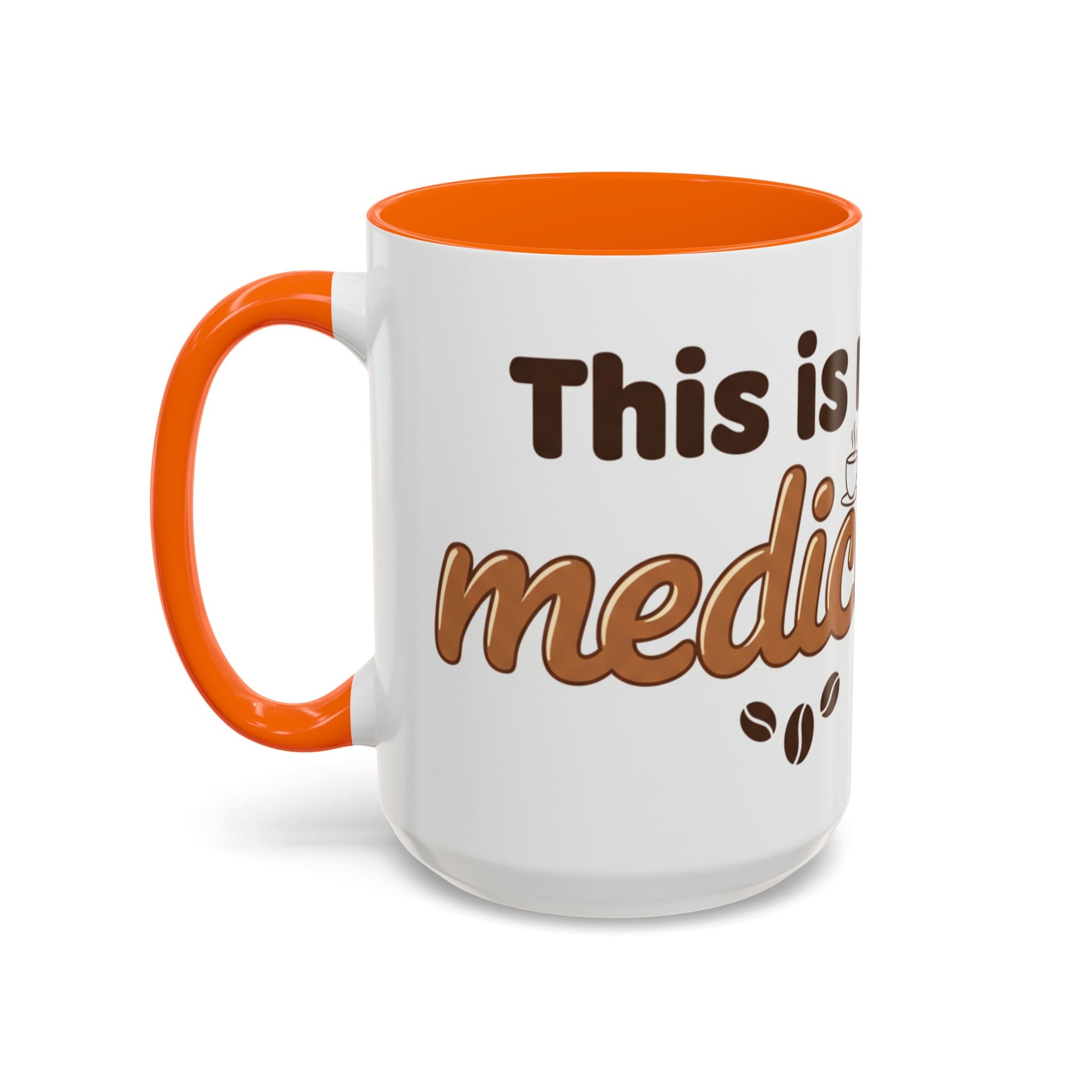 Coffee Is My Medicine Accent Mug – 11/15oz Ceramic Coffee Cup