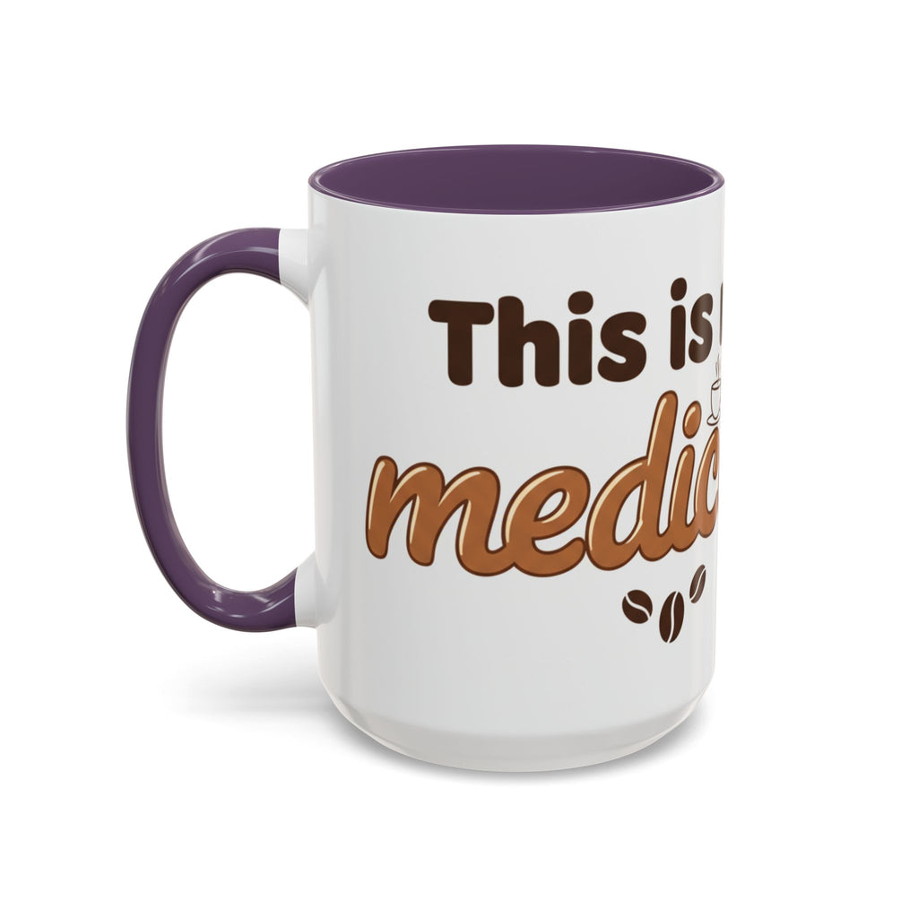 Coffee Is My Medicine Accent Mug – 11/15oz Ceramic Coffee Cup