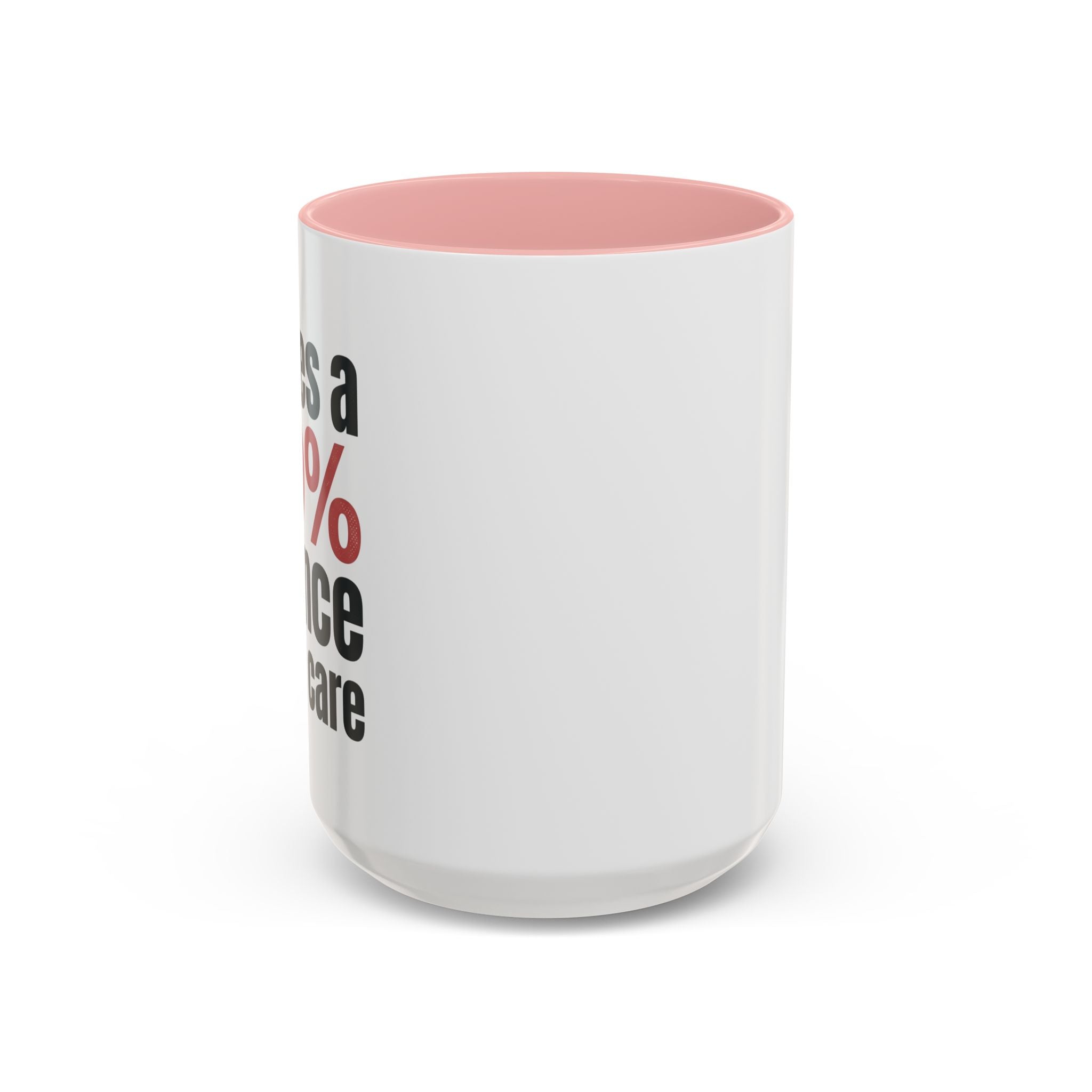Funny Coffee Mug – “Theres a 99% chance i dont care” Accent Ceramic Mug