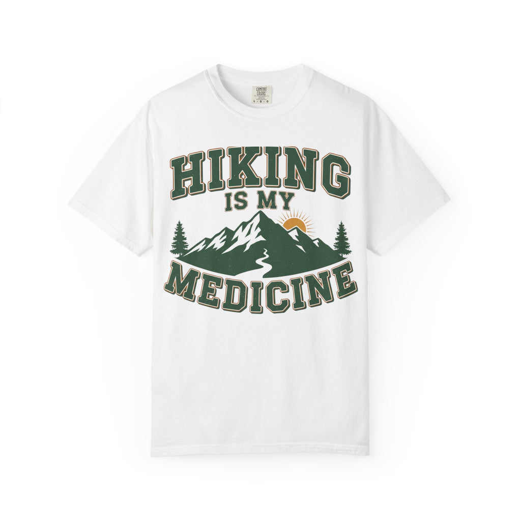 Hiking Is My Medicine- Colored T-Shirt