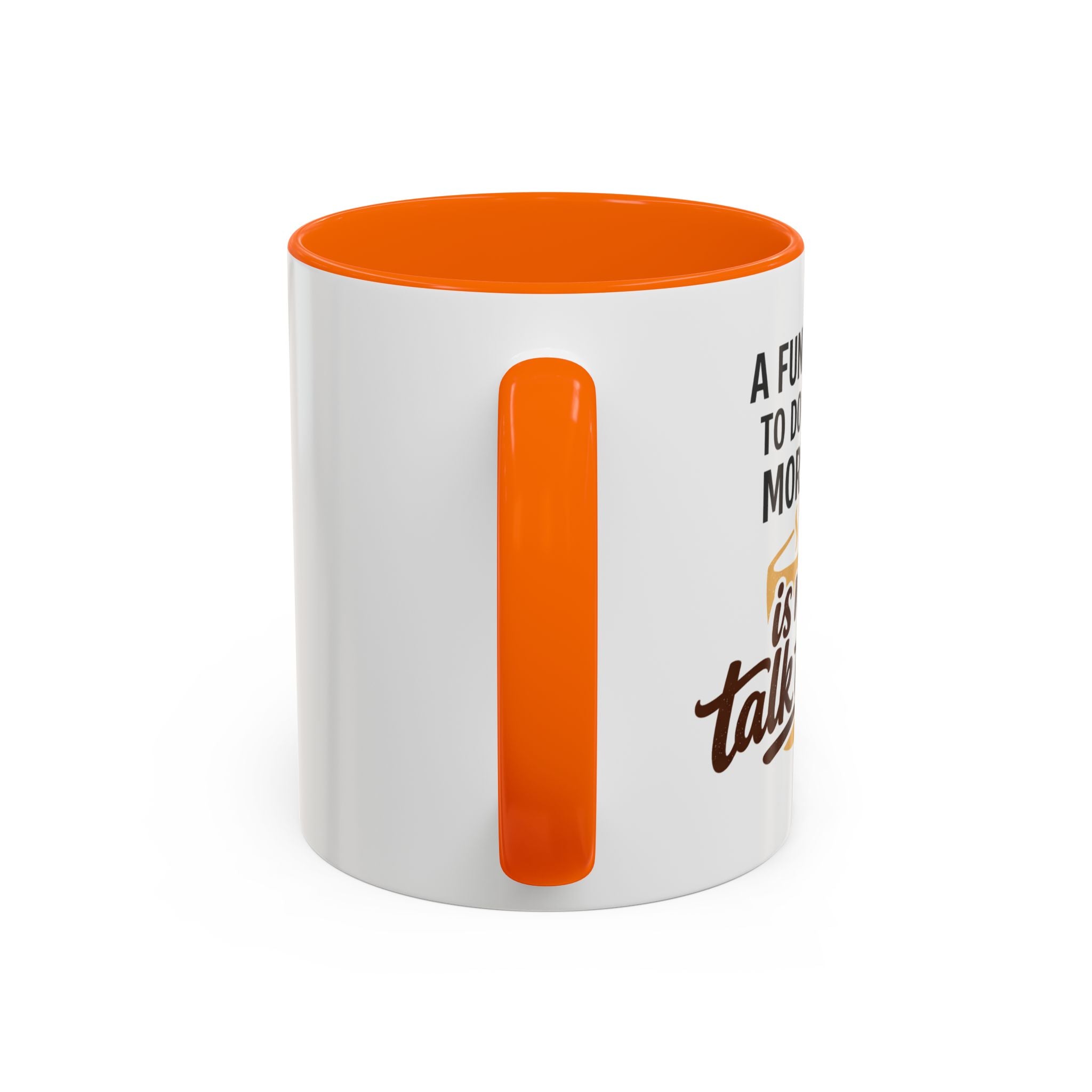 Coffee Mug - "A fun thing to do in the morning is not talk to me" Accent Mug (11/15oz)