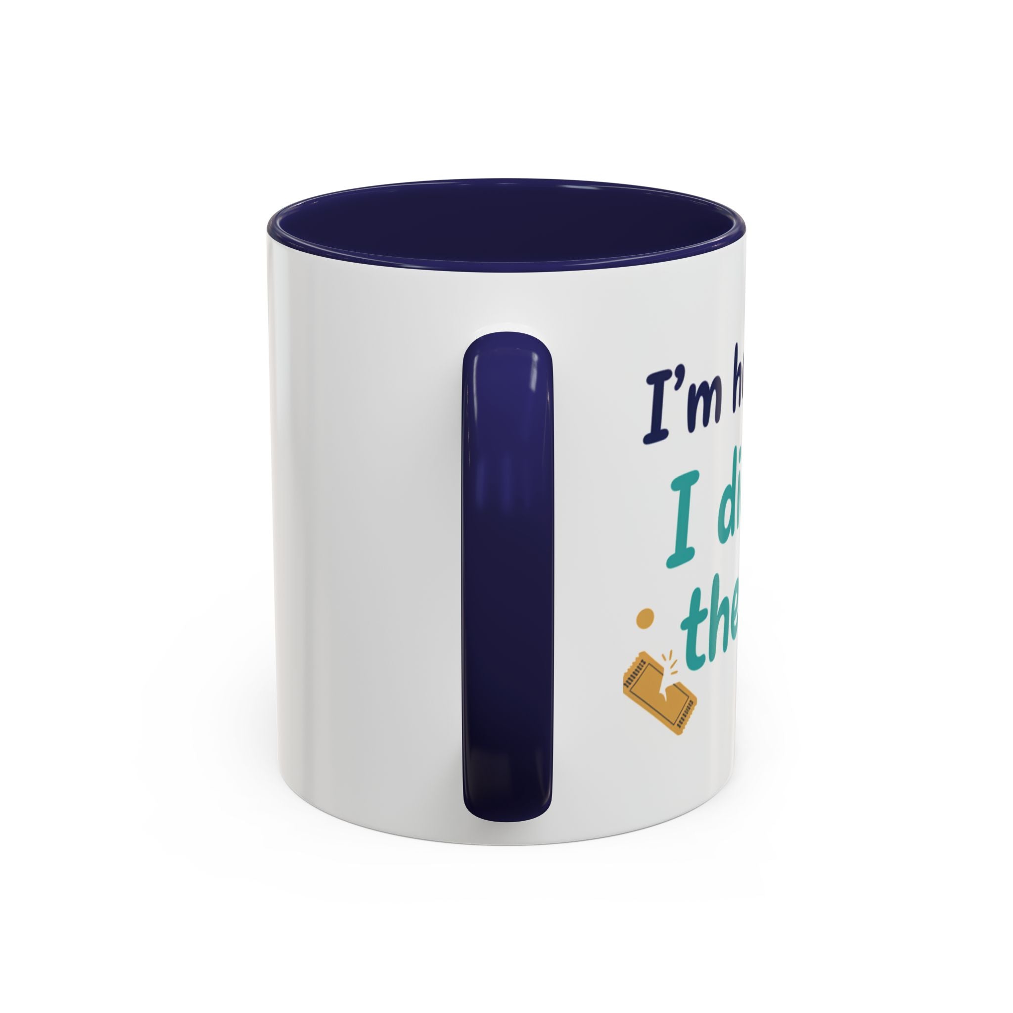 Coffee Mug — "I'm here because I didn't win the lottery" Funny Motivational Accent Mug