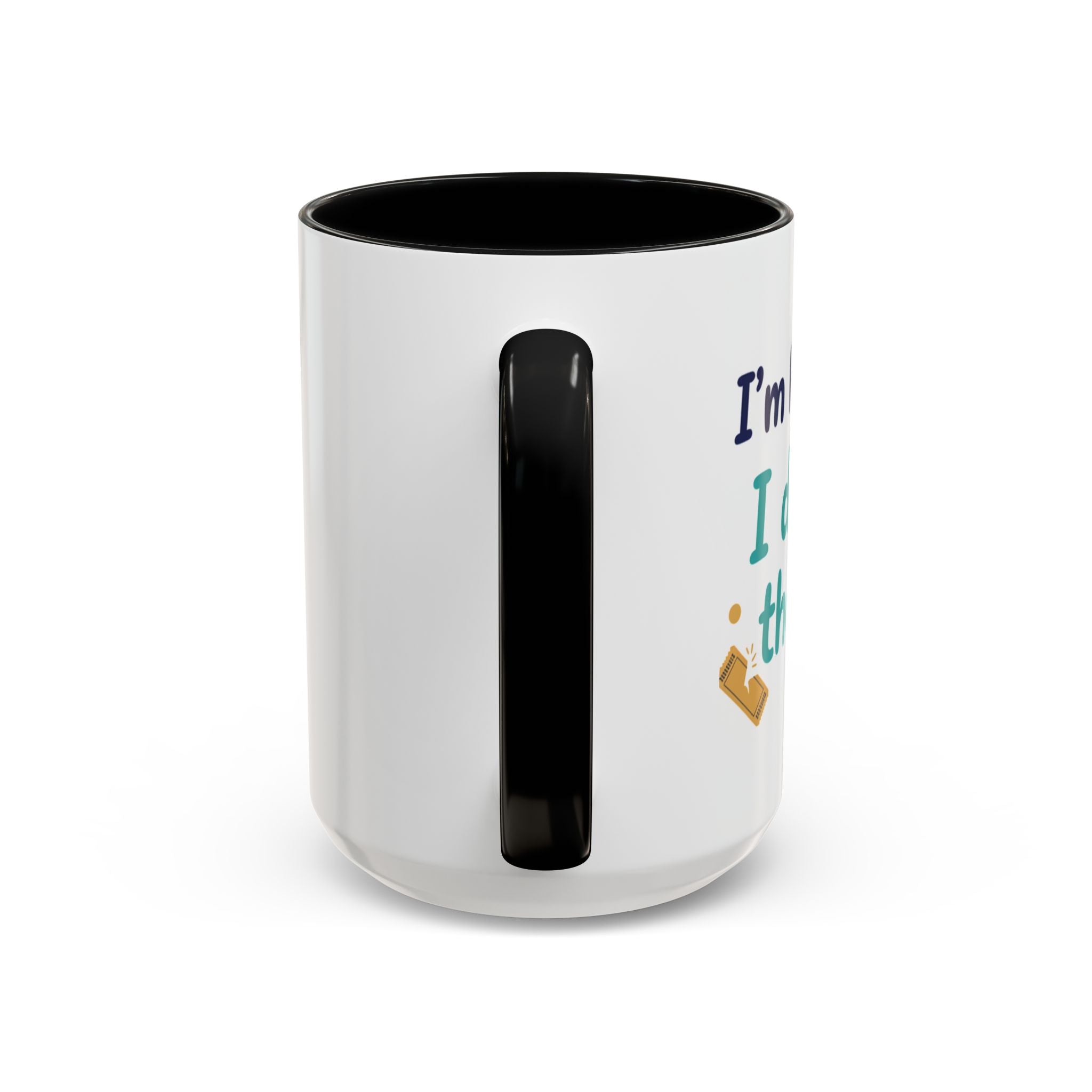 Coffee Mug — "I'm here because I didn't win the lottery" Funny Motivational Accent Mug
