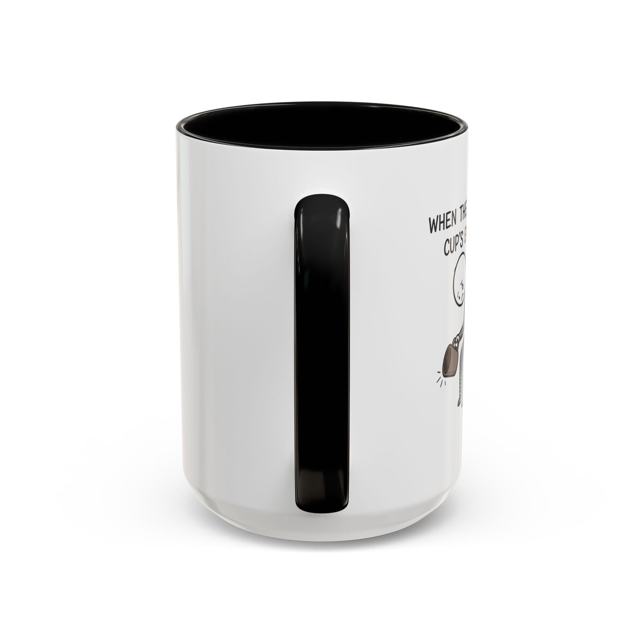 Funny mug-"When the coffee cup's out." Accent Coffee Mug