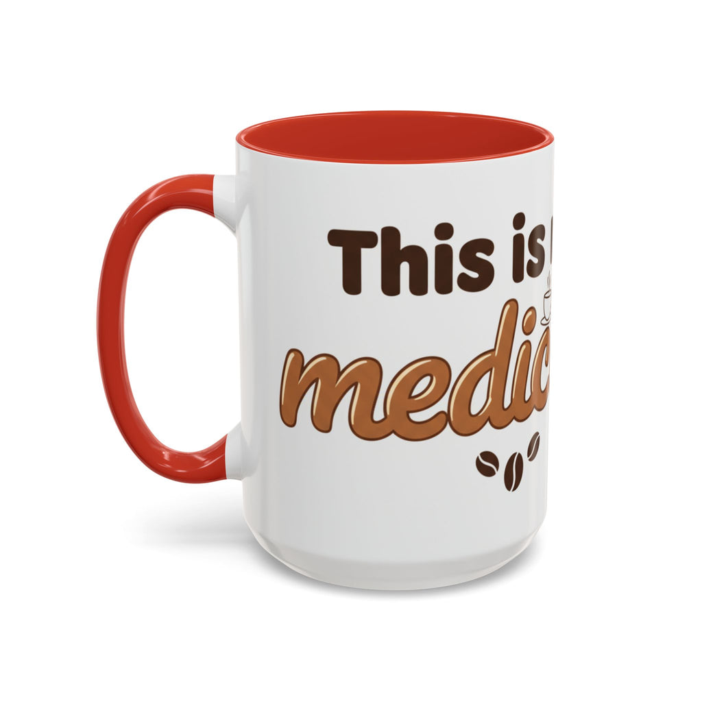 Coffee Is My Medicine Accent Mug – 11/15oz Ceramic Coffee Cup
