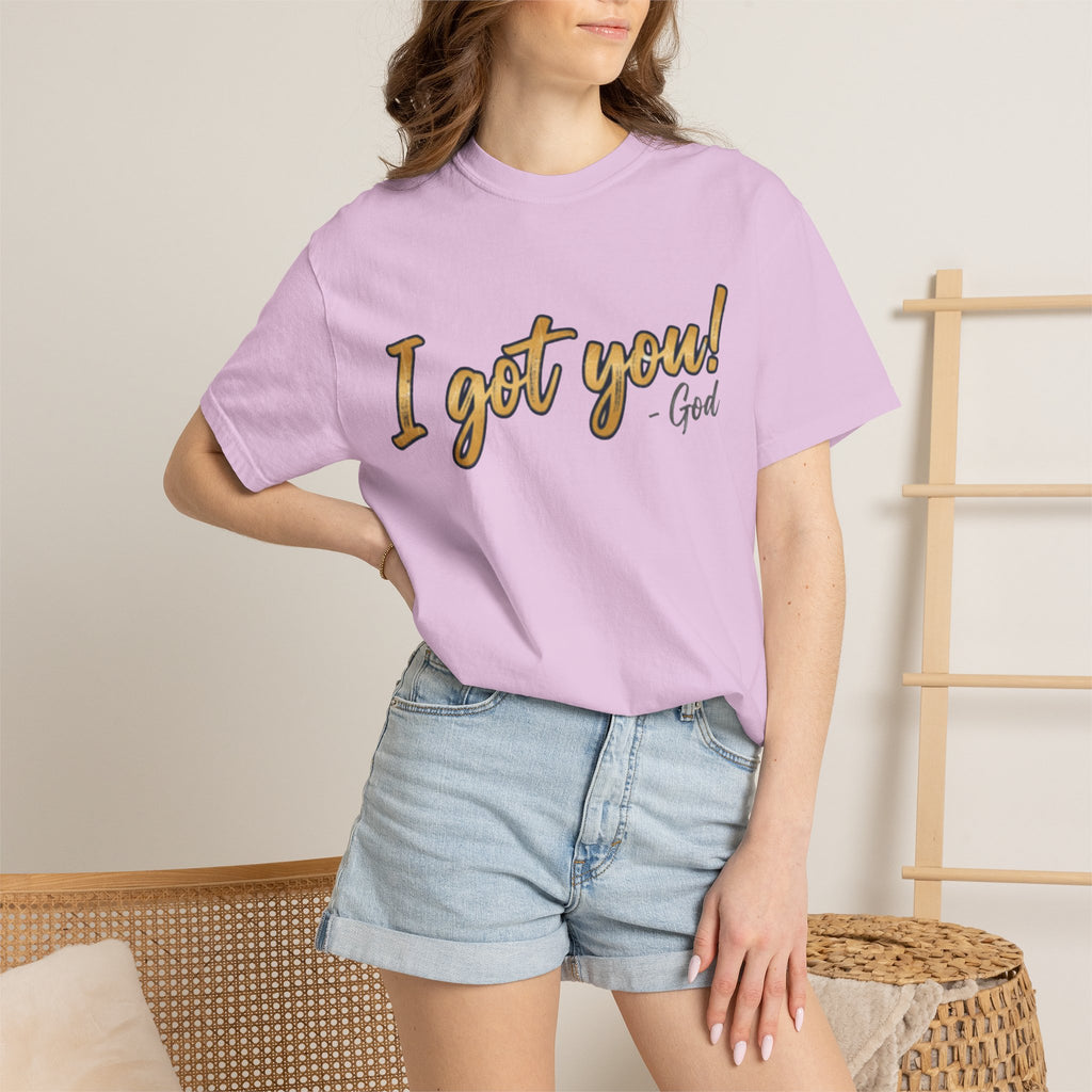 I Got You! - God Inspirational T-shirt