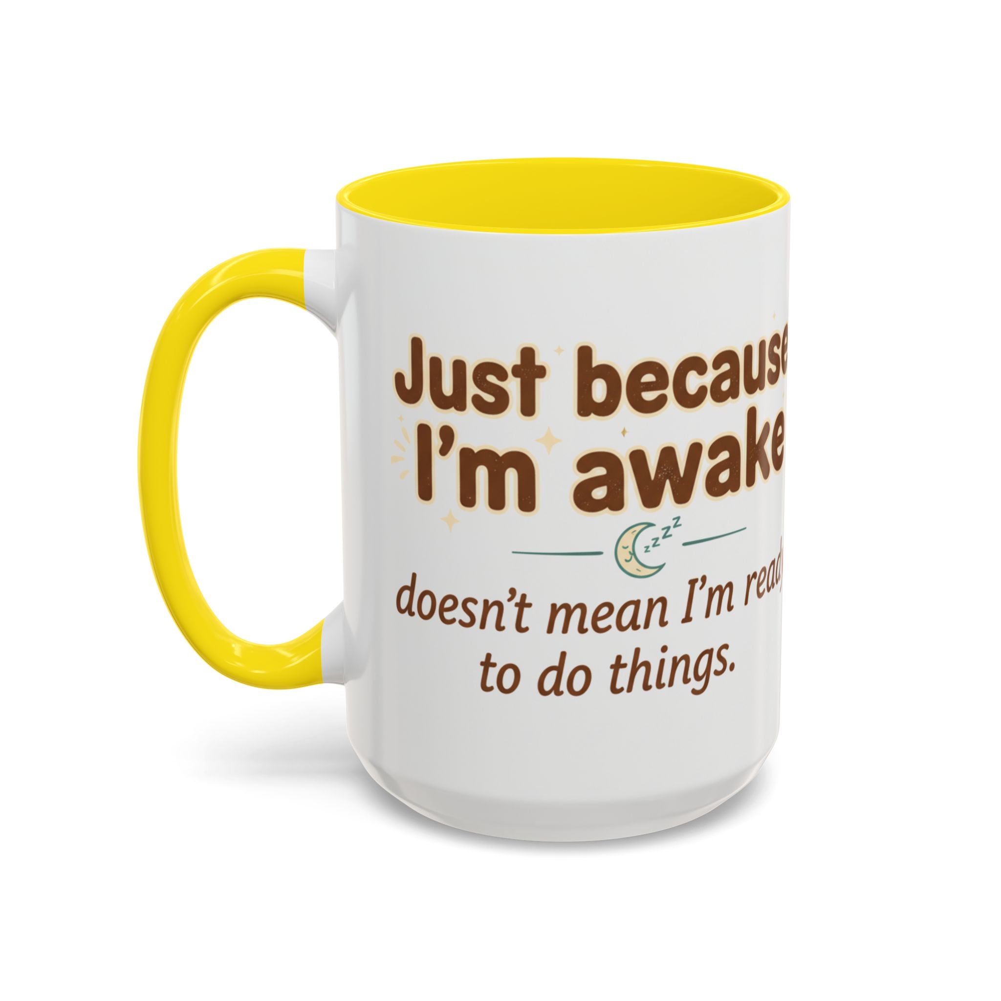 Just Because I'm Awake Coffee Mug — Funny Morning Coffee Cup for Sleepy Adults