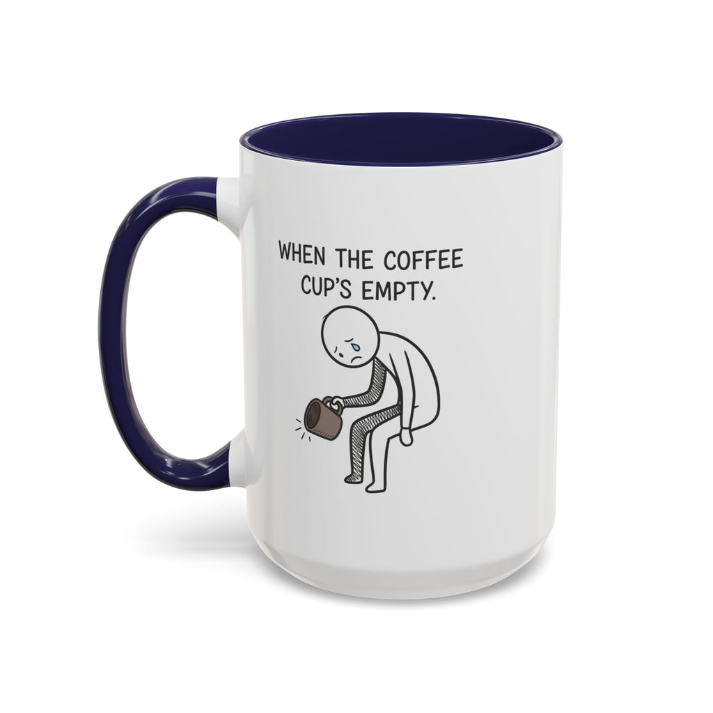 Funny mug-"When the coffee cup's out." Accent Coffee Mug