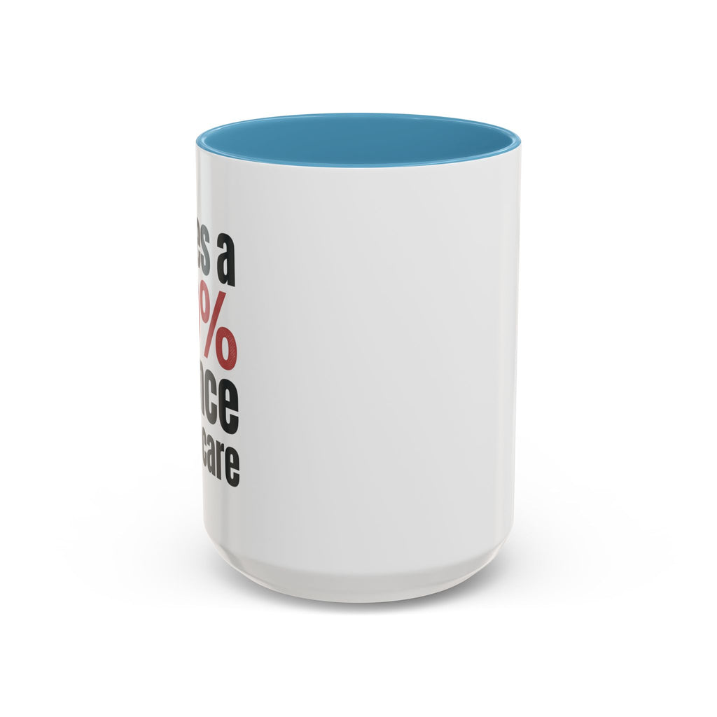 Funny Coffee Mug – “Theres a 99% chance i dont care” Accent Ceramic Mug