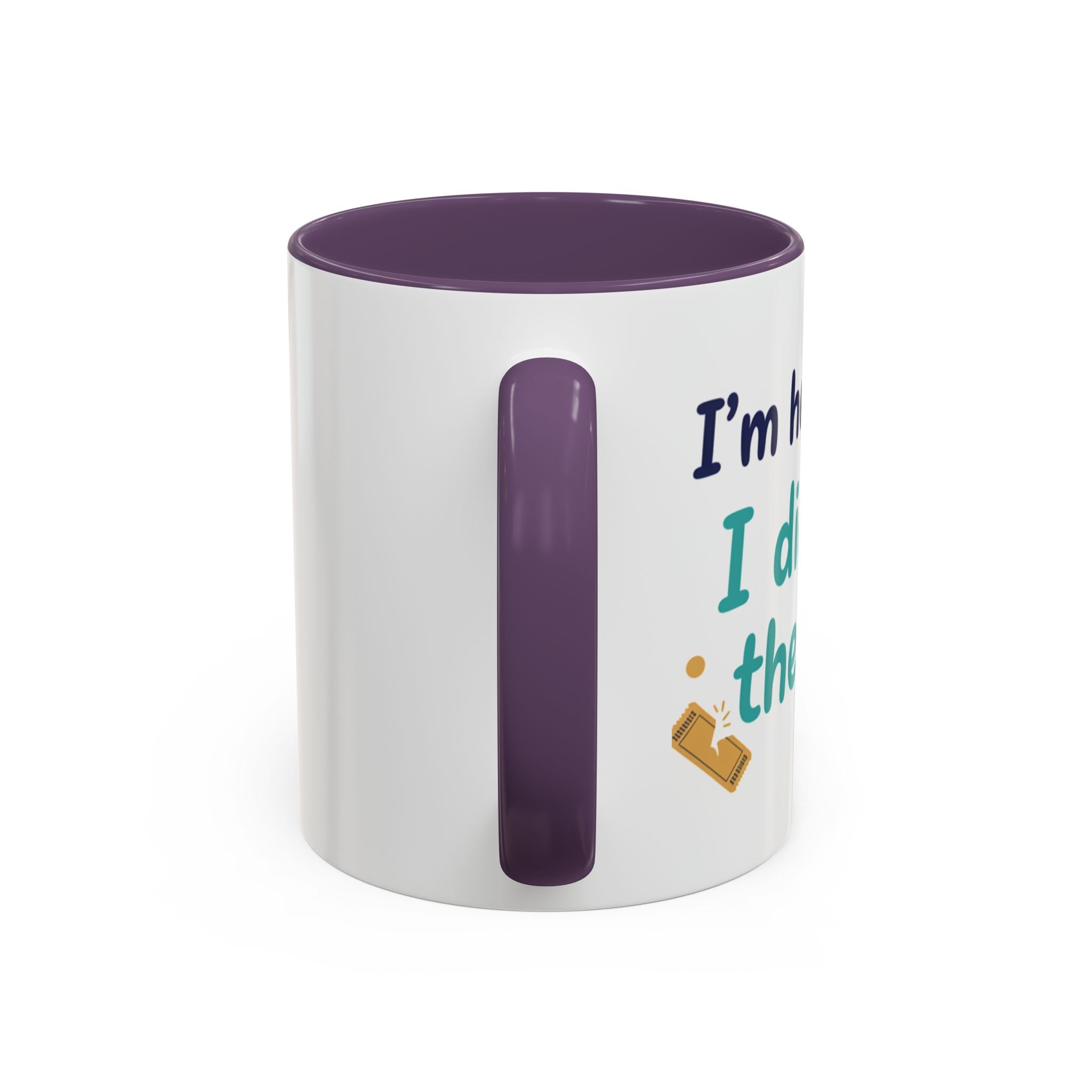 Coffee Mug — "I'm here because I didn't win the lottery" Funny Motivational Accent Mug